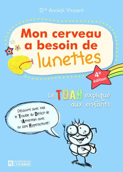 Mon cerveau a besoin de lunettes : le TDAH expliqué aux enfants (4e édition)