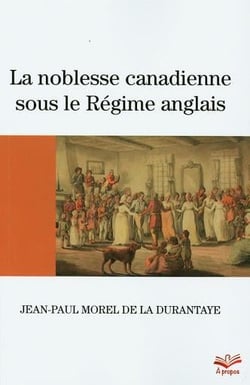 La noblesse canadienne sous le régime anglais