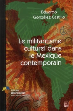 Le militantisme culturel dans le Mexique contemporain