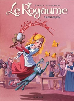Le royaume Tome 6 : saperlipopette !