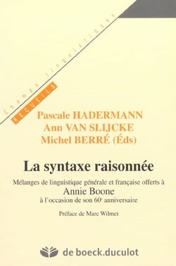 La syntaxe raisonnee - melanges de linguistique generale et francaise offerts a annie boone a l'occa