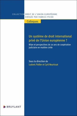 Un système de droit international privé de l'union européenne ? : Bilan et perspectives de 20 ans de coopération judiciaire en matière civile