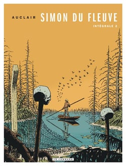 Simon du fleuve - intégrale Tome 2