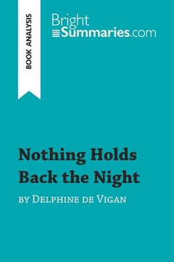 Nothing Holds Back the Night by Delphine de Vigan (Book Analysis) : Detailed Summary, Analysis and Reading Guide