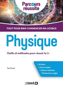 Physique - outils et méthodes pour réussir la L1 - tout pour bien commencer ma licence