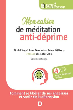 Mon cahier de médidation anti-déprime - comment se libérer de ses angoisses et sortir de la dépression