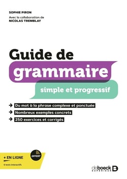 Guide de grammaire simple et progressif : Avec exercices et corrigés