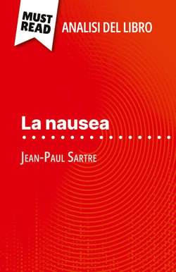 La nausea di Jean-Paul Sartre (Analisi del libro) : Analisi completa e sintesi dettagliata del lavoro