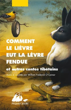 Comment le lièvre eut la lèvre fendue et autres contes tibétains