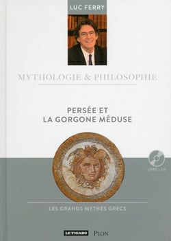 MYTHOLOGIE & PHILOSOPHIE  Tome 10 : Persée et la Gorgone méduse