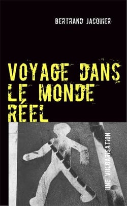 Voyage dans le monde réel - une vulgarisation