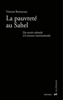 La pauvreté au Sahel : Du savoir colonial à la mesure internationale