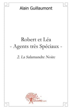 Robert et Léa, agents très spéciaux t.2 - la salamandre noire