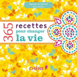 Agenda perpétuel - bloc-notes - 365 recettes pour changer la vie