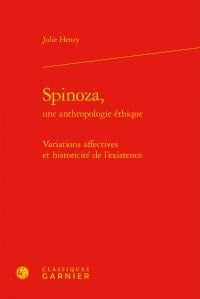 Spinoza, une anthropologie éthique - variations affectives et historicité de l'existence