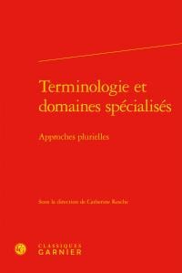 Terminologie et domaines spécialisés -  approches plurielles