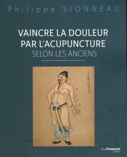 Vaincre la douleur par l'acupunture selon les anciens