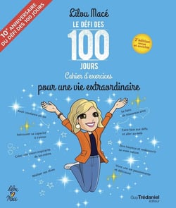 Le défi des 100 jours ! : Pour une vie extraordinaire (2e édition)