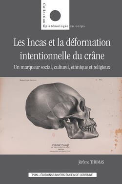 Les Incas et la déformation intentionnelle du crâne : Un marqueur social, culturel, ethnique et religieux