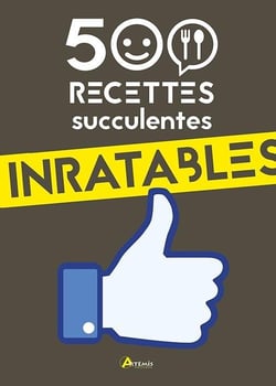 500 Recettes Inratables Et Succulentes