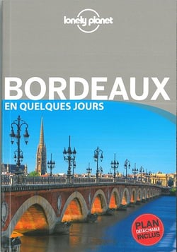 Bordeaux En Quelques Jours - Lonely Planet