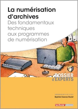 La numérisation d'archives - des fondamentaux techniques aux programmes de numérisation des collectivités