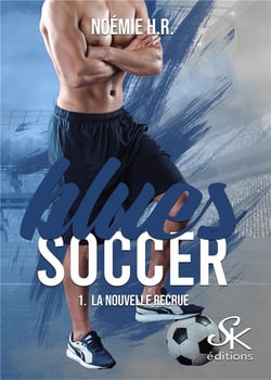 Blues soccer  Tome 1 : la nouvelle recrue