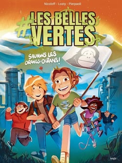 #Les Belles Vertes Tome 2 : sauvons les orangs-outans !
