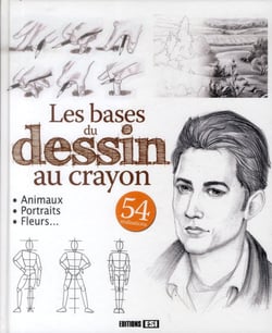 Les bases du dessin au crayon - 54 realisations