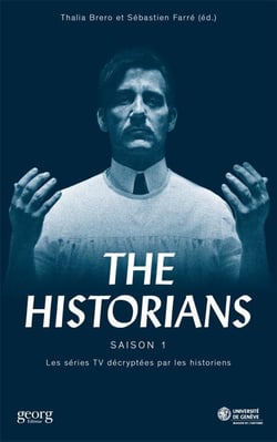 The historians - saison 1 - les séries TV décryptées par les historiens