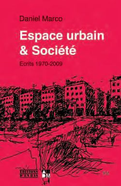 Espace urbain & société - écrits 1970-2009