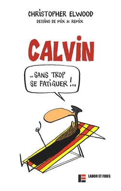Calvin sans trop se fatiguer !...