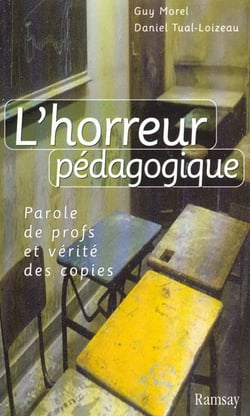 L'horreur pedagogique : paroles de profs et verites des copies