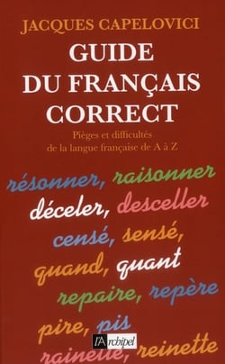 Guide du français correct - pièges et difficultés de la langue française de A à Z