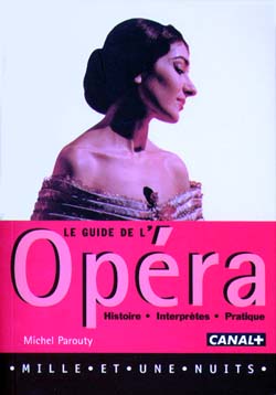 Le guide de l'opera - histoire - interpretes - pratique