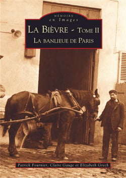 La Bièvre Tome 2 - la banlieue de Paris