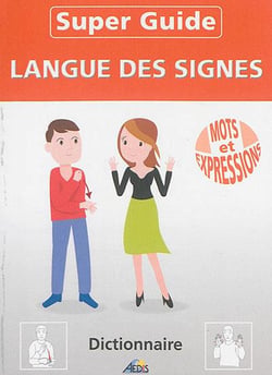 Super guide : langue des signes - mots et expressions