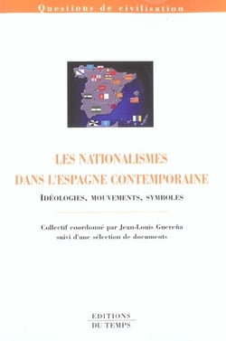 Les nationalismes dans l'espagne contemporaine - ideologies mouvements symboles