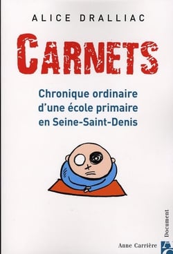 Carnets - chronique ordinaire d'une école primaire en seine-sant-denis