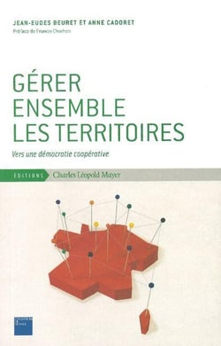 Gérer ensemble les territoires - vers une démocratie coopérative
