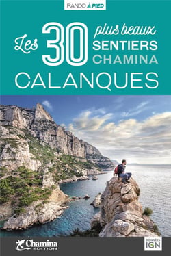 Calanques les 30 plus beaux sentiers