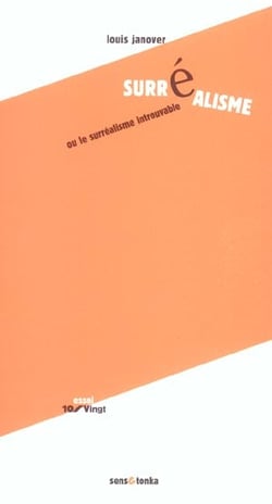 Surrealisme, le surrealisme introuvable