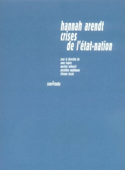Hannah arendt, crises de l'etat-nation - pensees alternatives