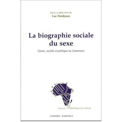 La biographie sociale du sexe - genre, société et politique au Cameroun