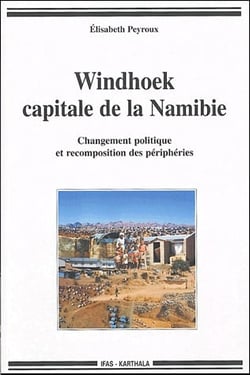 Windhoek, capitale de la Namibie - changement politique et recomposition des périphéries