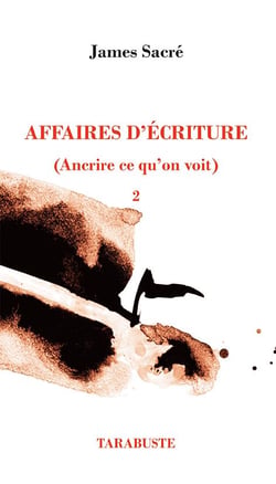 Affaires d'ecriture t.ii - (ancrire ce qu'on voit)