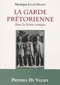 La garde prétorienne dans la Rome antique