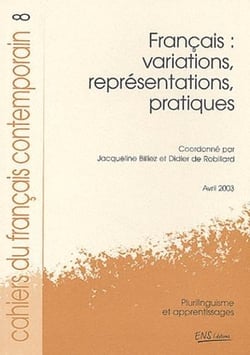 Cahiers du français contemporain Tome 8/2003 : français : variations, re présentations, pratiques