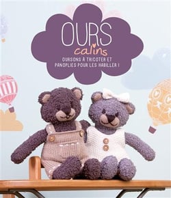 Ours câlins - oursons à tricoter et panoplies pour les habiller !