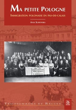 Ma petite Pologne - immigration polonaise du Pas-de-Calais